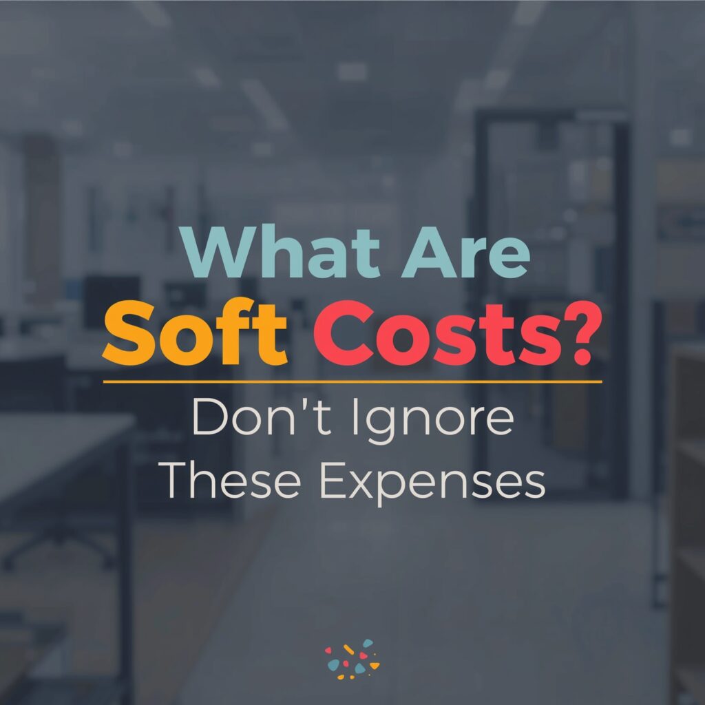 What Are Soft Costs in Construction Explained